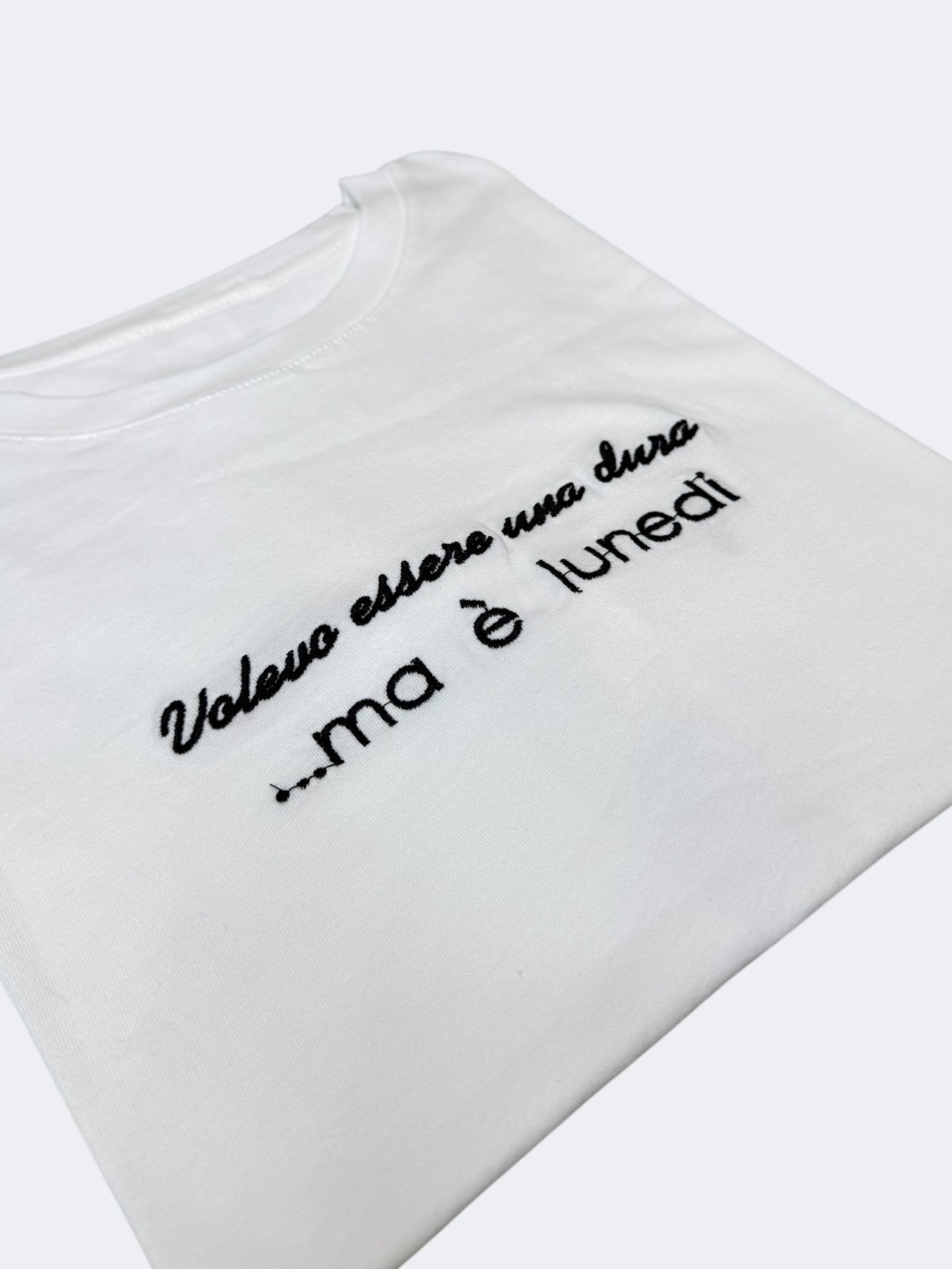 T-shirt "Volevo essere una dura.. ma è lunedi"